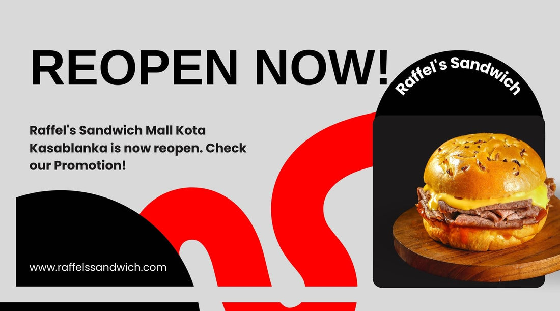 Raffel's Sandwich Kota Kasablanka Kembali Buka!